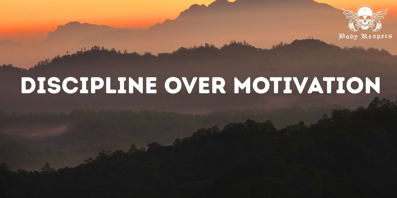 Discipline Over Motivation