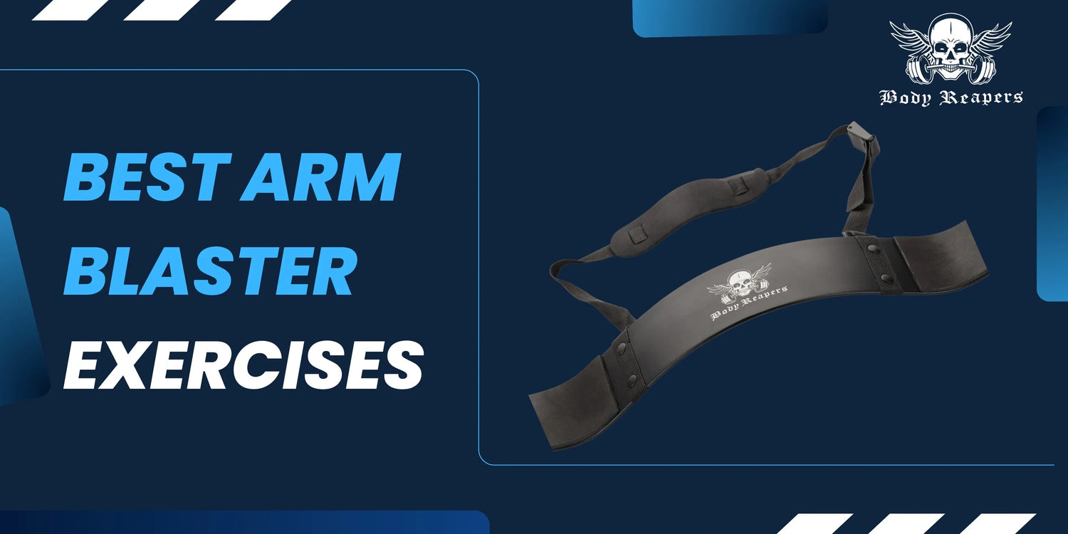 Best Arm Blaster Exercises
