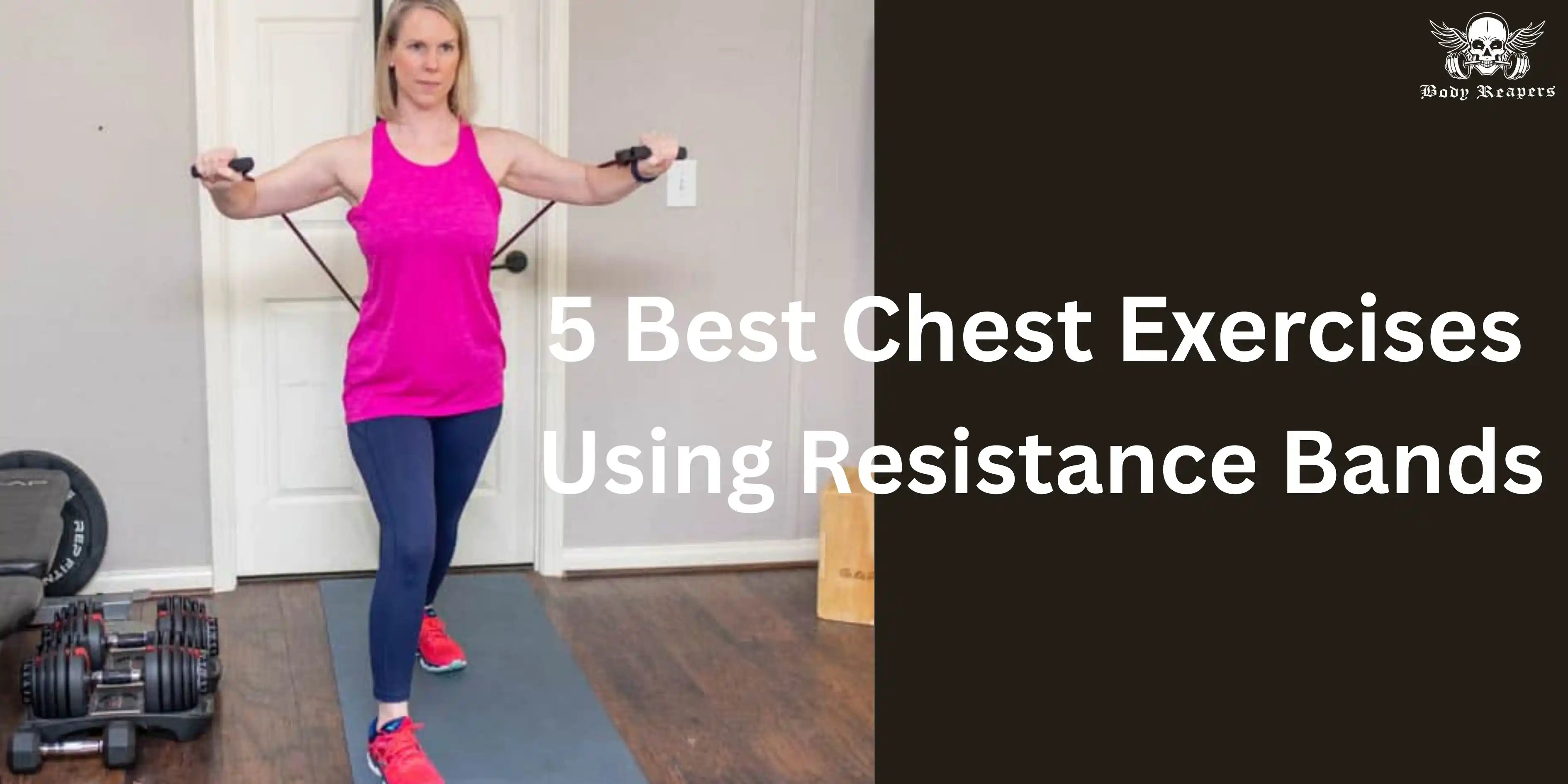 Best Chest Exercises Using Resistance Bands 